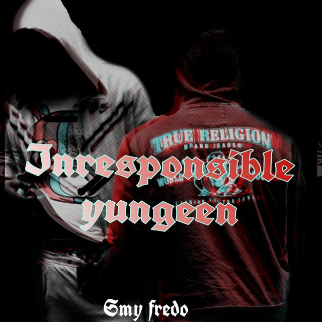 Inresponsible yungeen