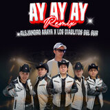 Ay Ay Ay Remix
