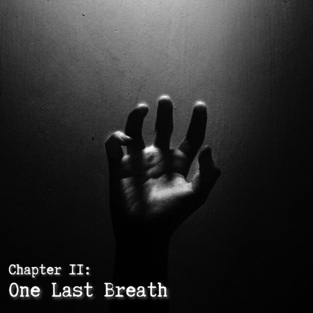 Chapter II: One Last Breath