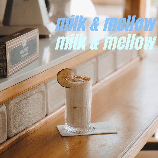 milk & mellow