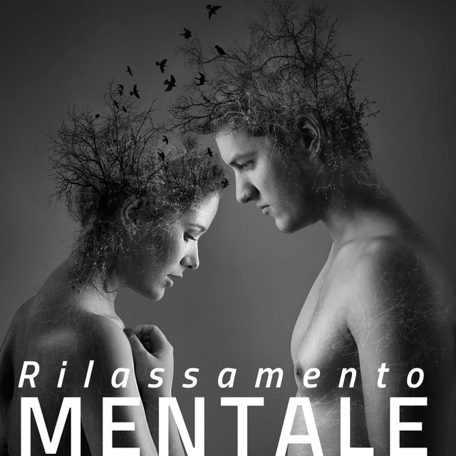 Rilassamento Mentale: Musica Strumentale New Age per Rilassare la Mente, il Corpo e lo Spirito