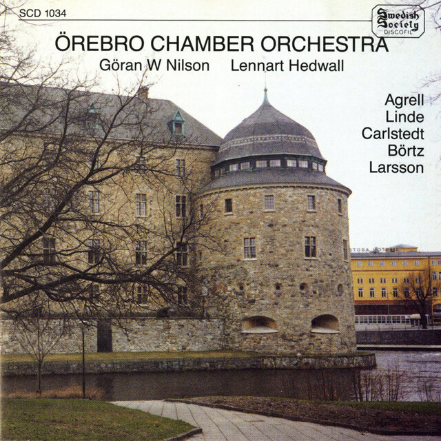 Agrell, Linde, Carlstedt, Börtz & Larsson: Works for Orchestra