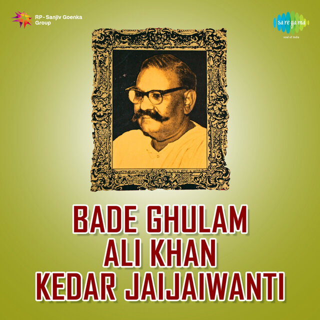 Bade Ghulam Ali Khan Kedar Jaijaiwanti
