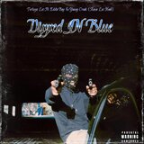 Dipped In Blue (feat. Eddie Boy, Young Crook & Reece Loc)