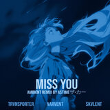 Miss You (Ambient Remix)