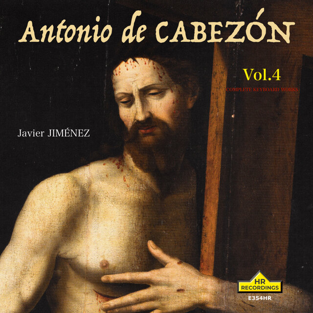 Cabezón: Complete Keyboard Works, Vol. 4