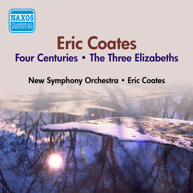 Coates, E.: 4 Centuries (The) / The 3 Elizabeths (E. Coates) (1953)