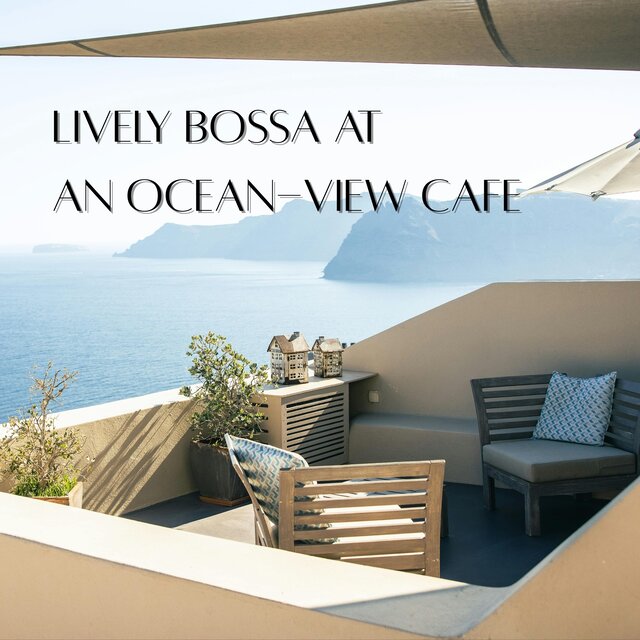 Lively Bossa at an Ocean-View Cafe