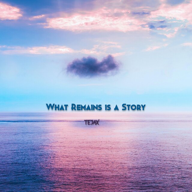 What Remains Is a Story
