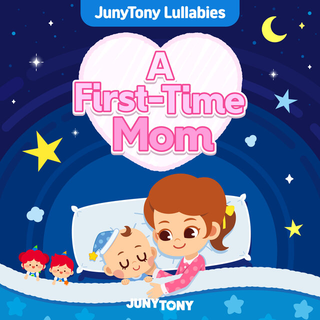A First-Time Mom (JunyTony Lullabies)