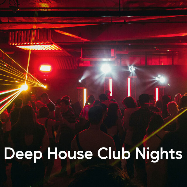 Deep House Club Nights