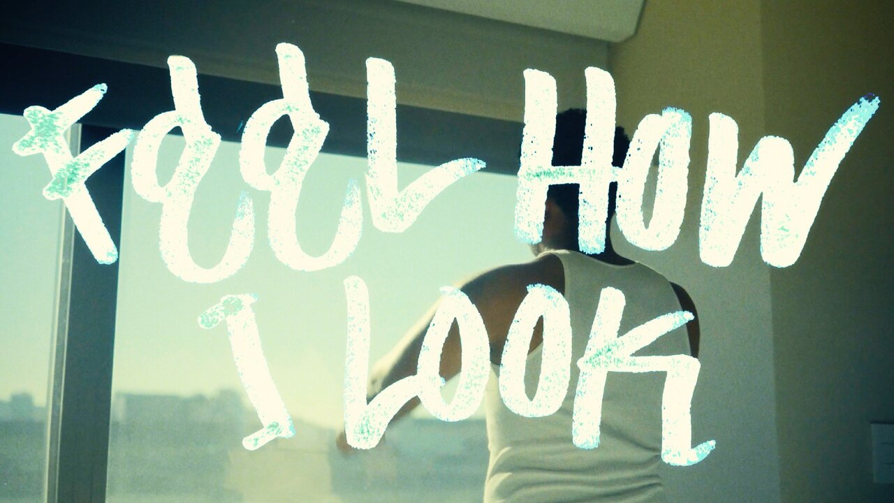 Feel How I Look (Official Video)