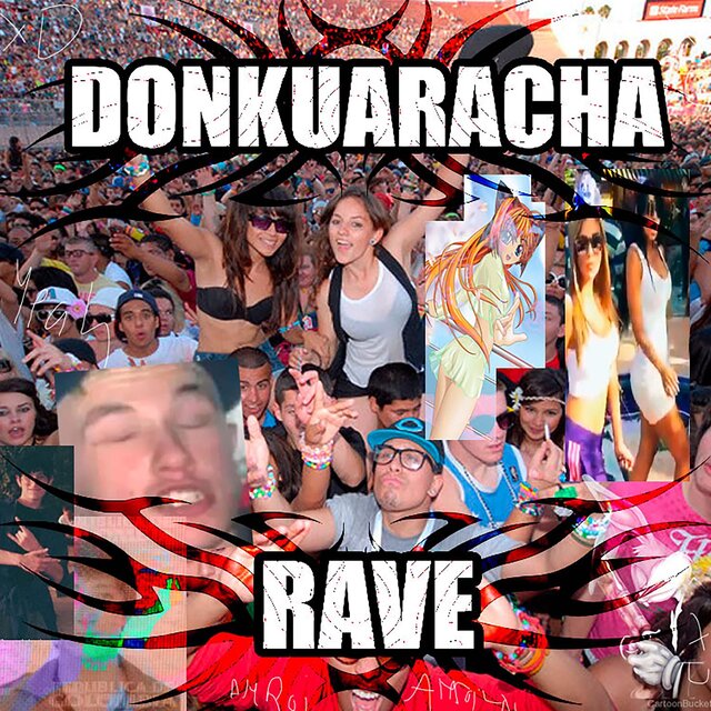 Donkuaracha Rave