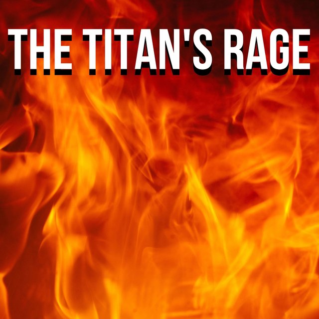 The Titan's Rage