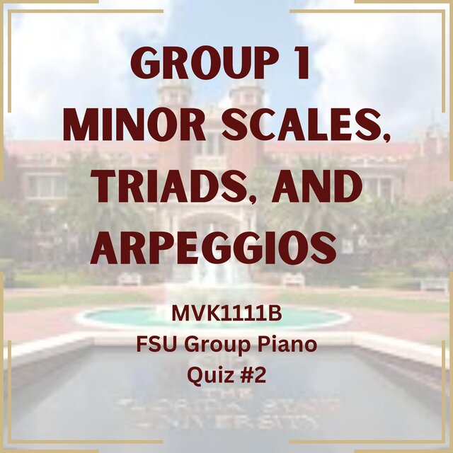 Group 1 Minor Scales, Triads, and Arpeggios Quiz #2 MVK1111B