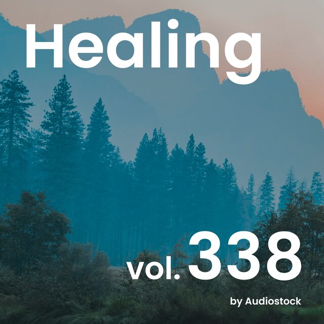 ヒーリング, Vol. 338 -Instrumental BGM- by Audiostock