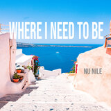 Where I Need To Be