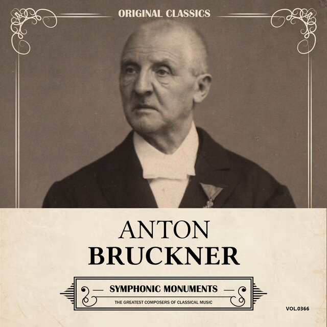 Original Classics, Vol. 366: Anton Bruckner, Symphonic Monuments
