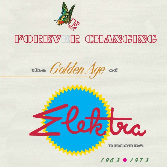 Forever Changing: The Golden Age Of Elektra Records 1963-1973