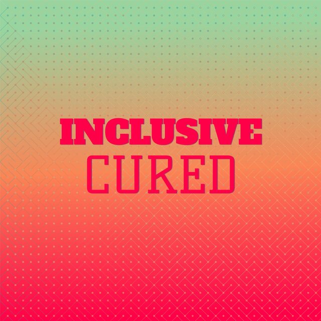 Inclusive Cured
