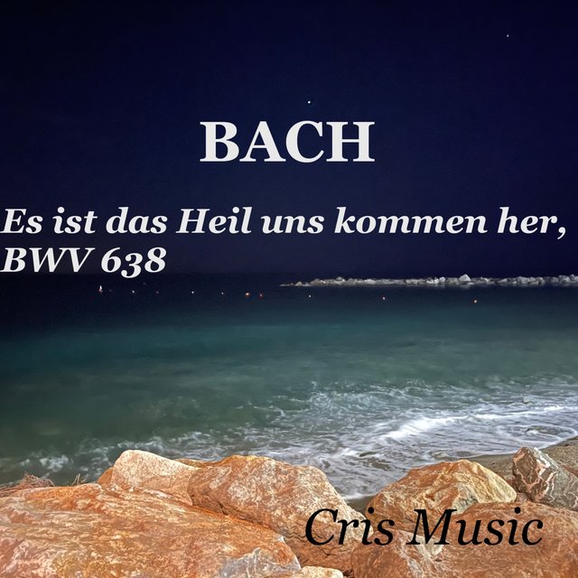 Bach: Das Orgel-Büchlein, BWV 599-644: Cathechism: 40. Es ist das Heil uns kommen her, BWV 638