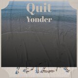 Quit Yonder