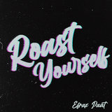Roast Yourself