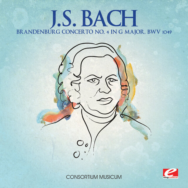 Cover art for album J.S. Bach: Brandenburg Concerto No. 4 in G Major, BWV 1049 (2012 Remaster) by Consortium Musicum