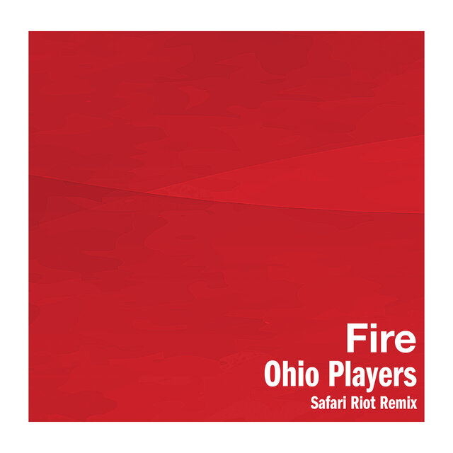 Fire (Safari Riot Remix)