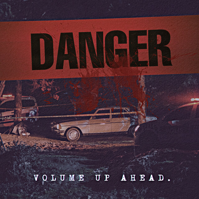 Danger (Volume up Ahead)