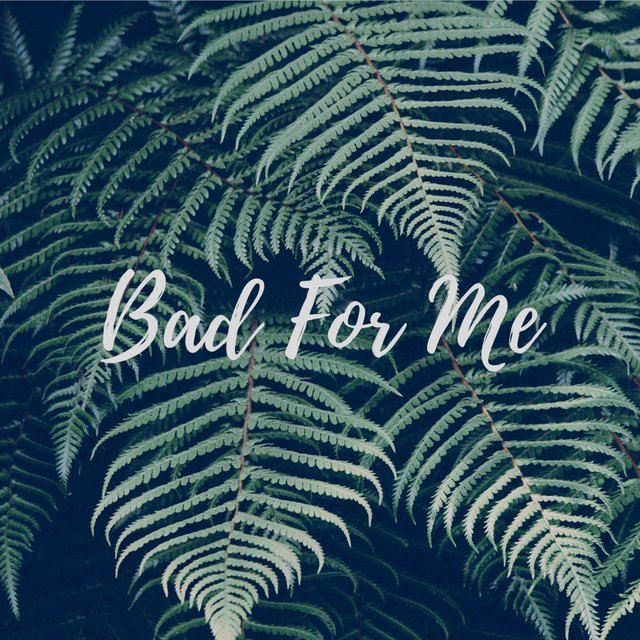 Bad for Me