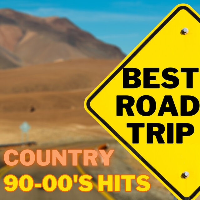 BEST ROAD TRIP COUNTRY 90-00'S HITS