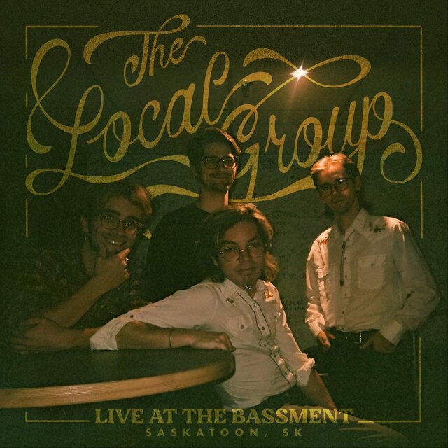 The Local Group Live at the Bassment in Saskatoon