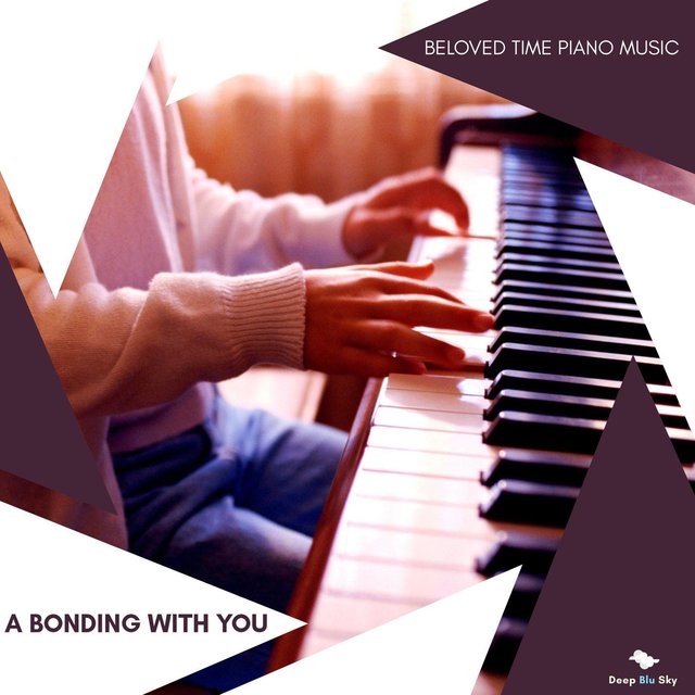 A Bonding With You - Beloved Time Piano Music