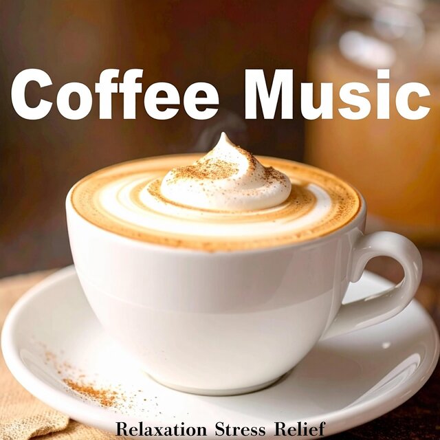 Coffee Music Relaxation Stress Relief