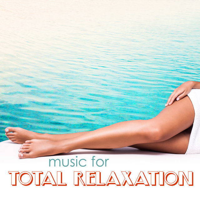 Music for Total Relaxation: Serenity Spa Sounds for Wellness Centers
