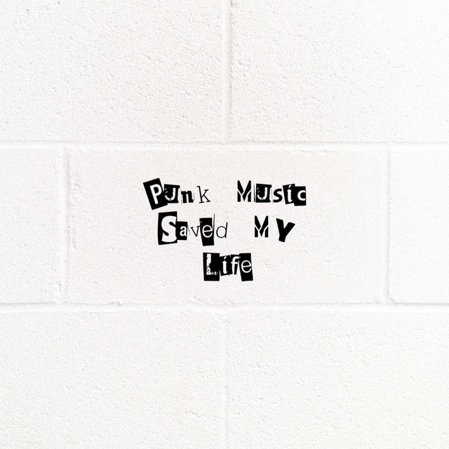 Punk Music Saved My Life