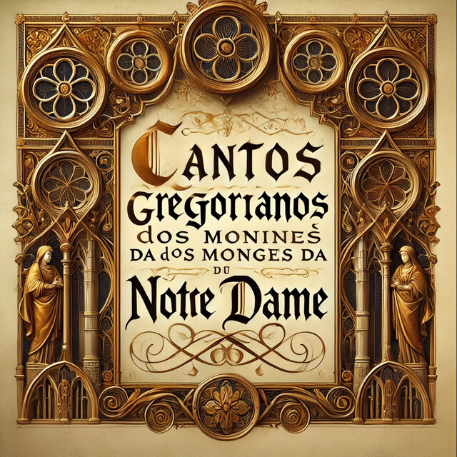 Cantos Gregorianos dos Monges da Abadia de Notre Dame
