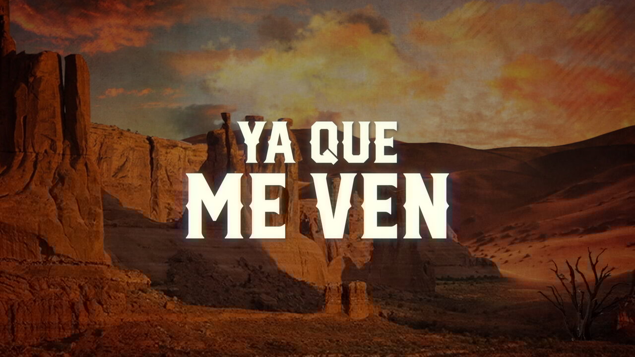 Ya Que Me Ven