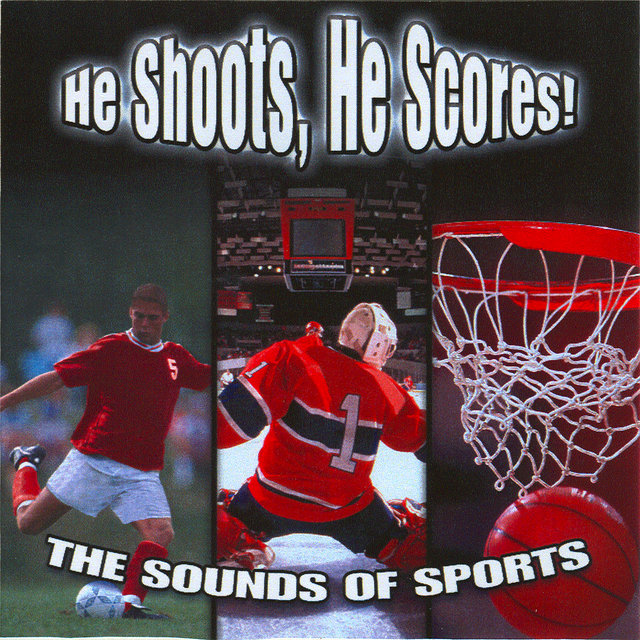 He Shoots, He Scores - The Sounds of Sports