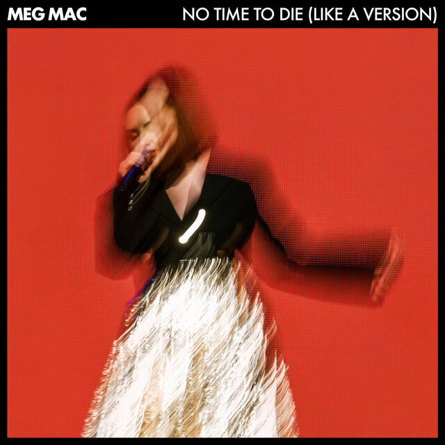 No Time To Die (triple j Like A Version)