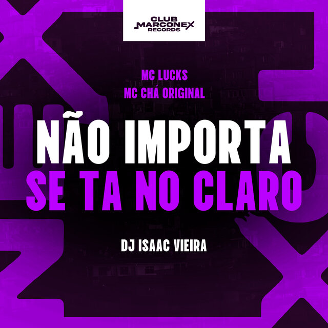 Não Importa Se Ta No Claro