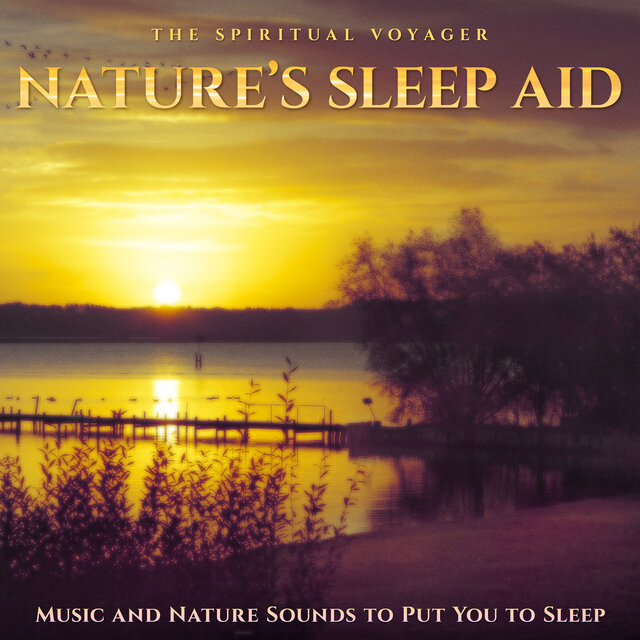 Nature's Sleep Aid: Music and Nature Sounds to Put You to Sleep