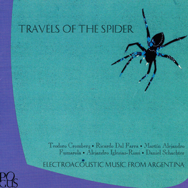 Travels Of The Spider: Electoacoustic Music From Argentina