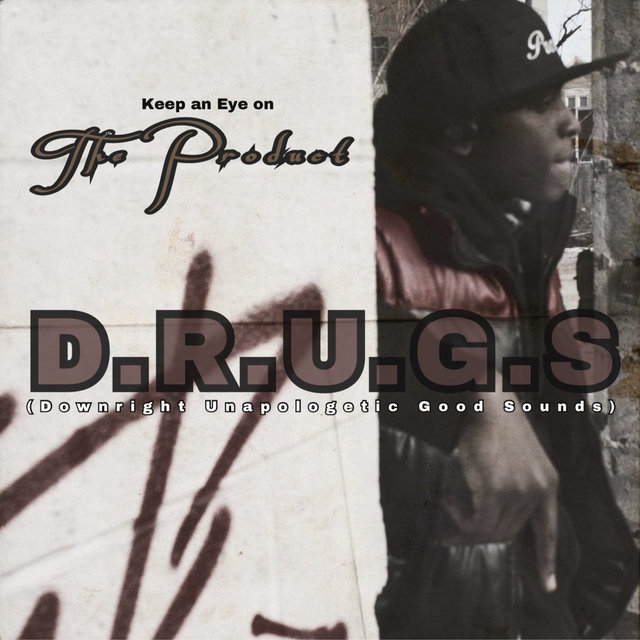 D.R.U.G.S (Downright Unapologetic Good Sounds)