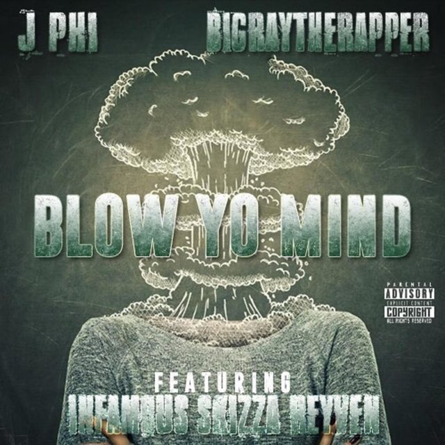 Blow Yo Mind (feat. Infamous Skizza Reyven)