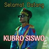 Kubro Siswo Selamat Datang