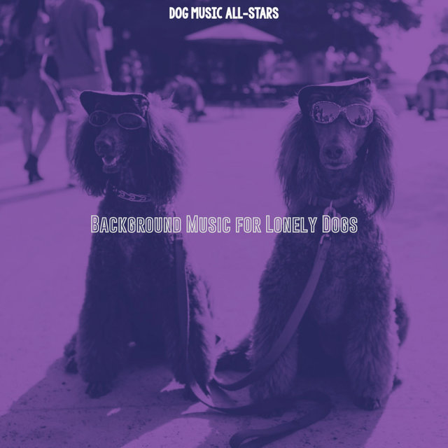 Background Music for Lonely Dogs
