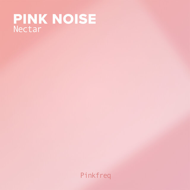 Pink Noise Nectar
