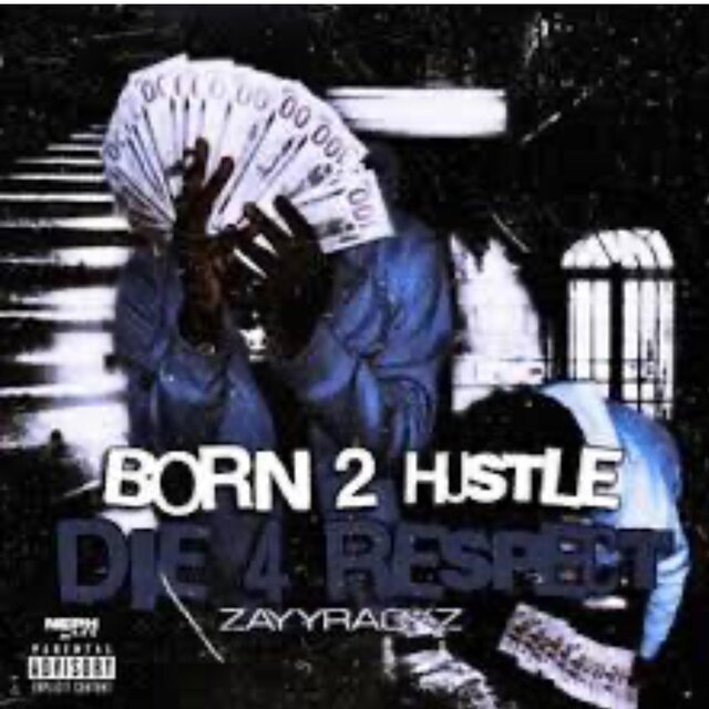 Born 2 Hustle Die 4 Respect